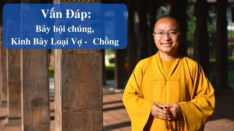 Vấn đáp: Kinh bảy loại vợ ( chồng ) – Thích Nhật Từ