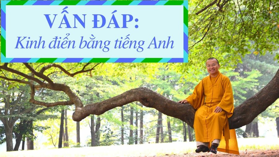 Vấn đáp: Kinh điển bằng tiếng Anh – Thích Nhật Từ