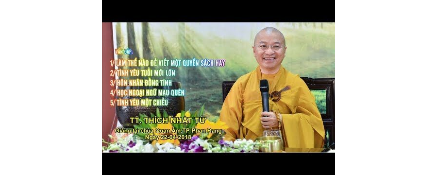 Vấn đáp: Làm thế nào để viết 1 quyển sách hay, tình yêu tuổi mới lớn – Thích Nhật Từ