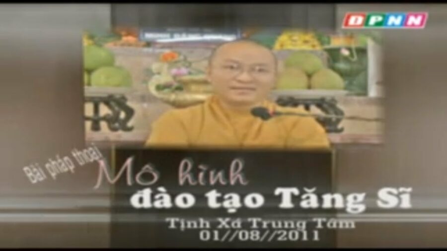 Vấn đáp: Mô hình đạo tạo Tăng sĩ hiện nay – Thích Nhật Từ