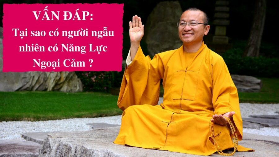 Vấn đáp: Năng lực ngoại cảm – Thích Nhật Từ