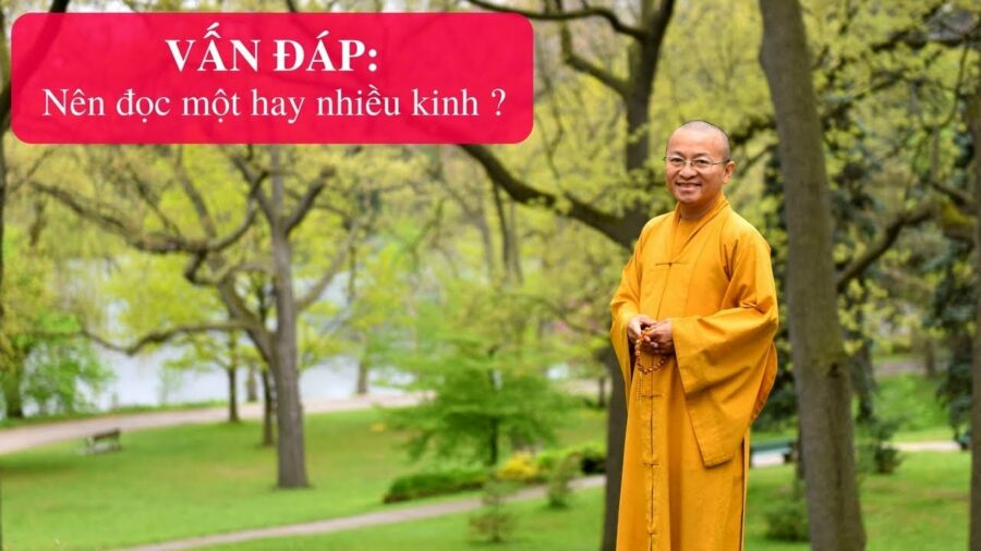 Vấn đáp: Nên đọc một hay nhiều kinh – Thích Nhật Từ