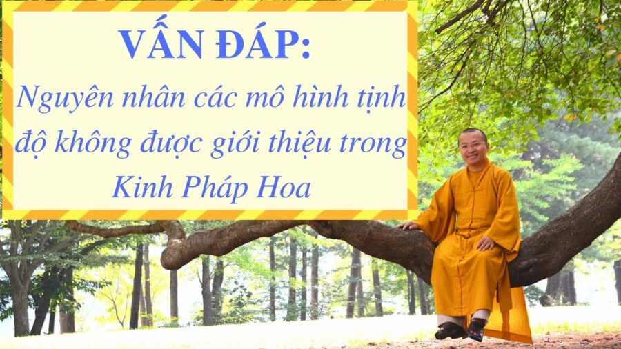 Vấn đáp: Nguyên nhân các mô hình tịnh độ không được giới thiệu trong Kinh Pháp Hoa – Thích Nhật Từ