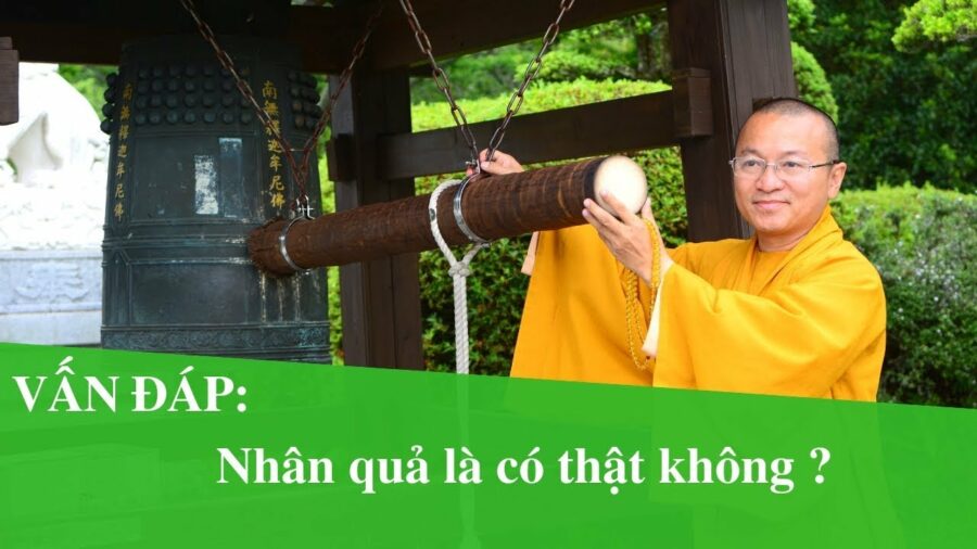 Vấn đáp: Nhân quả là có thật – Thích Nhật Từ