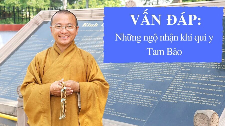 Vấn đáp: Những ngộ nhận khi Qui y Tam Bảo – Thích Nhật Từ