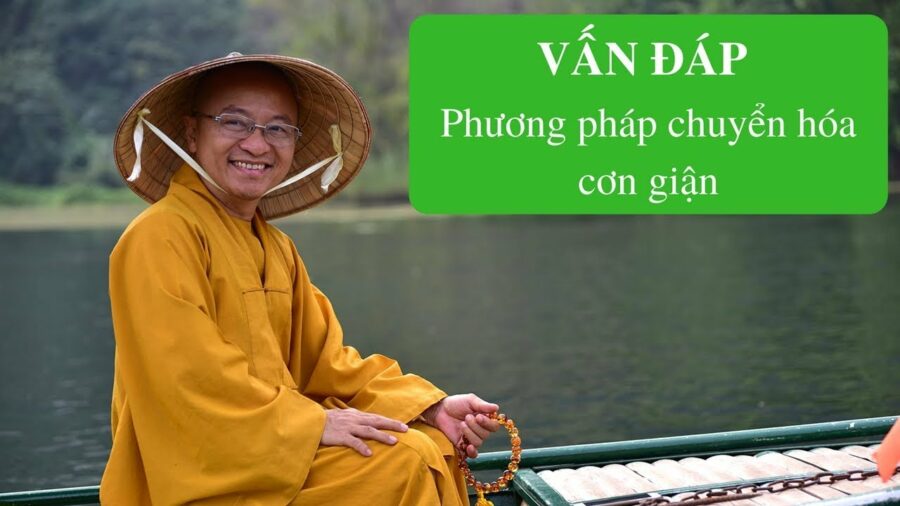 Vấn đáp: Phương pháp chuyển hóa cơn giận – Thích Nhật Từ