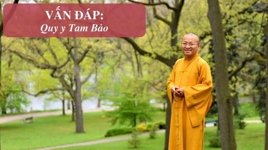 Vấn đáp: Quy y Tam Bảo – Thích Nhật Từ