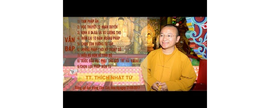 Vấn Đáp: Tam Pháp Ấn- Học Thuyết 12 Nhân Duyên – Thích Nhật Từ