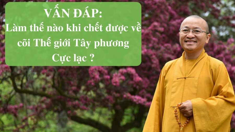 Vấn đáp: Thế giới cực lạc – Thích Nhật Từ