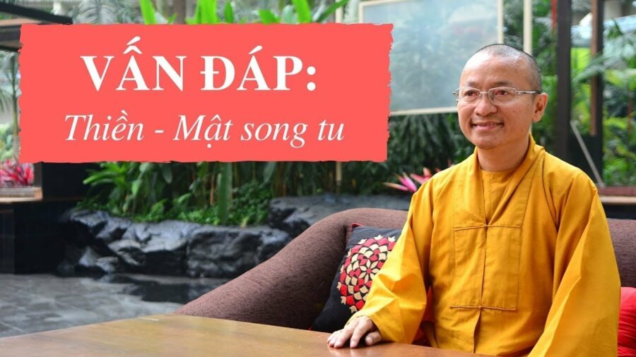 Vấn đáp: Thiền Mật song tu – Thích Nhật Từ
