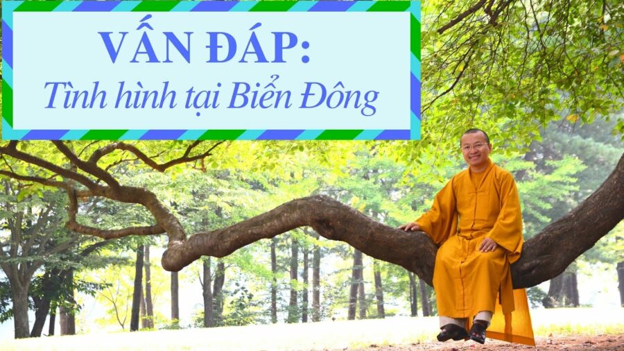 Vấn đáp: Tình hình tại Biển Đông – Thích Nhật Từ