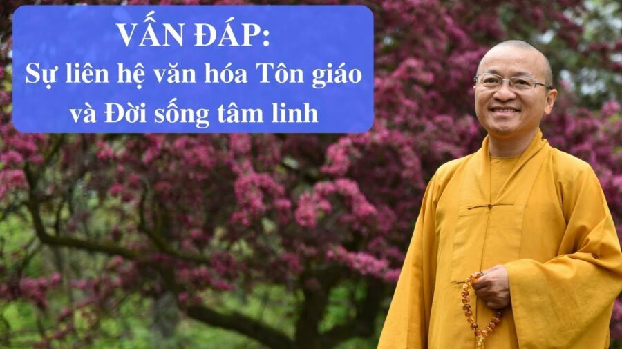 Vấn đáp: Tôn giáo và tâm linh – Thích Nhật Từ