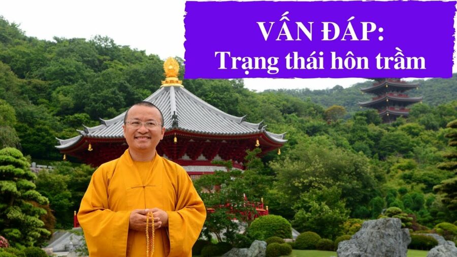 Vấn đáp: Trạng thái hôn trầm – Thích Nhật Từ