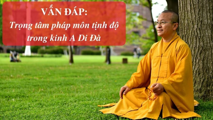 Vấn đáp: Trọng tâm pháp môn tịnh độ trong kinh A Di Đà – Thích Nhật Từ