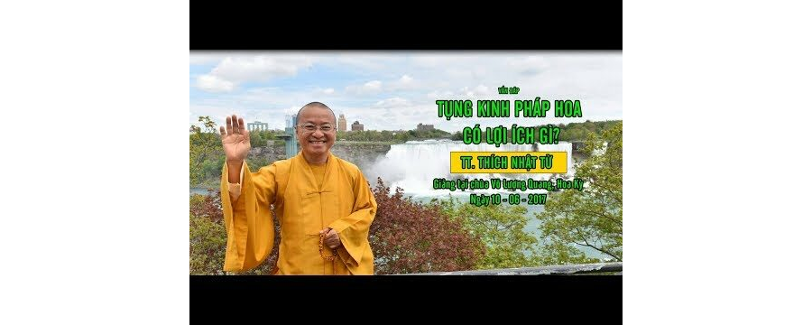Vấn đáp: Tụng kinh Pháp Hoa có lợi ích gì – Thích Nhật Từ