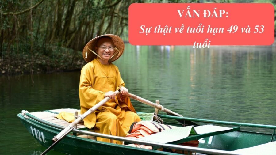 Vấn đáp: Tuổi hạn (49 và 53 tuổi) – Thích Nhật Từ
