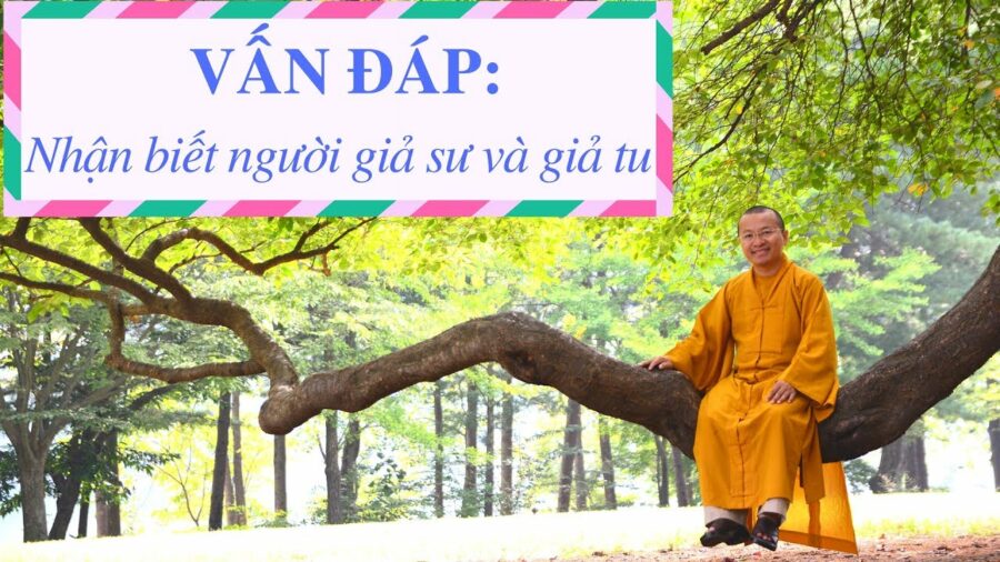 Vấn đáp: Ứng xử với người không chân tu – Thích Nhật Từ