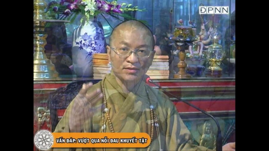 Vấn đáp: Vượt qua nỗi đau khuyết tật – Thích Nhật Từ