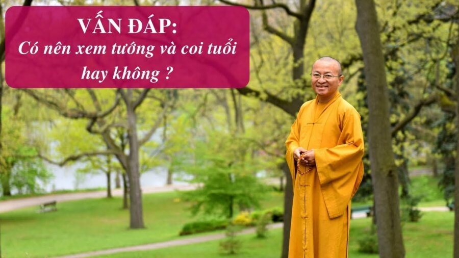 Vấn đáp: Xem tướng – coi tuổi – Thích Nhật Từ