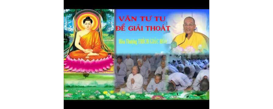 Văn Tư Tu Để Giải Thoát – Thích Giác Hóa