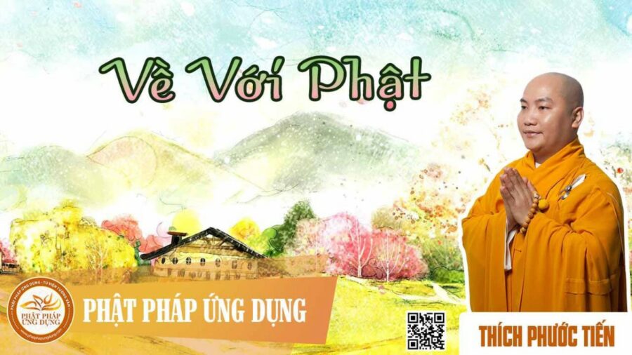 Về Với Phật – Thầy Thích Phước Tiến