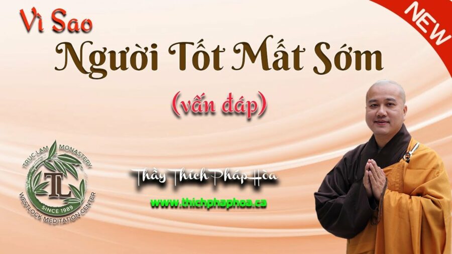 Vì Sao Người Tốt Lại Mất Sớm - Thầy Thích Pháp Hòa