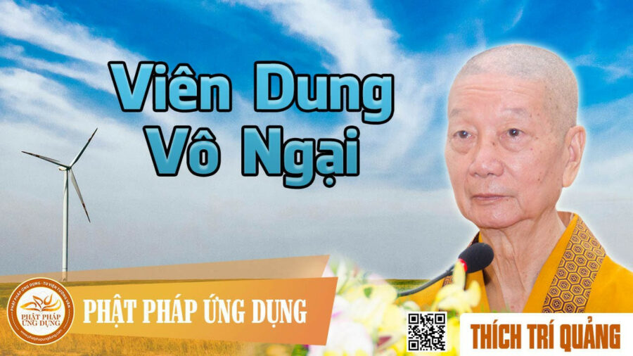 Viên Dung Vô Ngại – Thích Trí Quảng