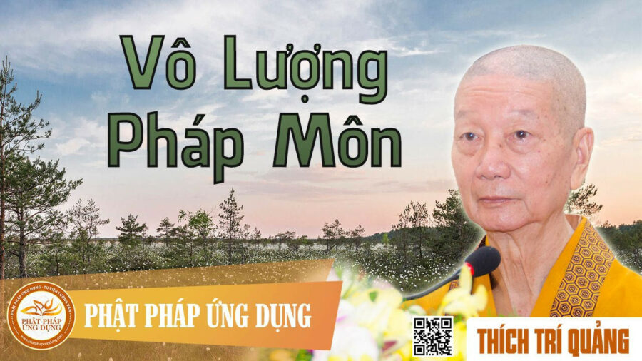 Vô Lượng Pháp Môn – Thích Trí Quảng