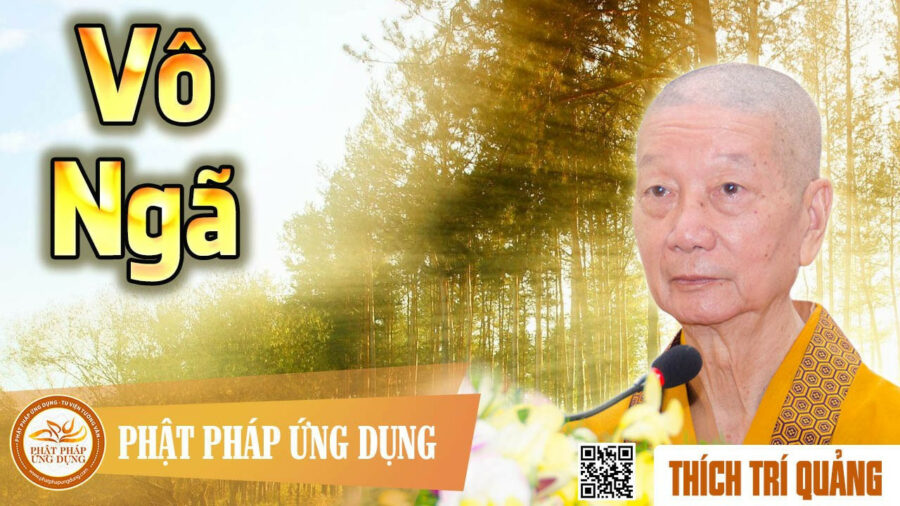 Vô Ngã – Thích Trí Quảng