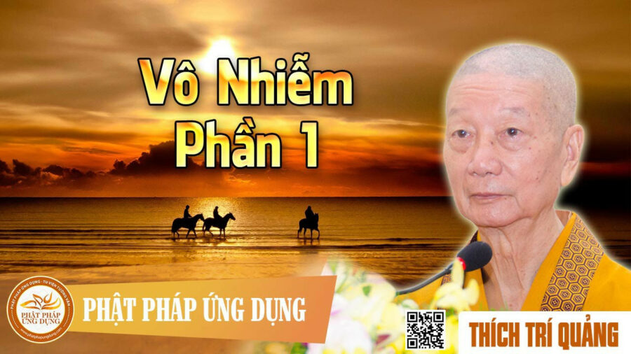 Vô Nhiễm phần 1 – Thích Trí Quảng