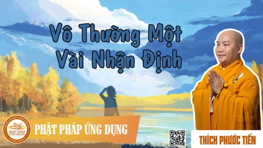 Vô Thường - Một Vài Nhận Định – Thầy Thích Phước Tiến