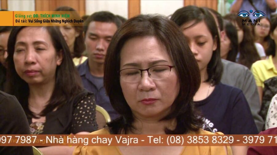 Vui sống giữa những nghịch duyên - Đại Đức Thích Minh Niệm