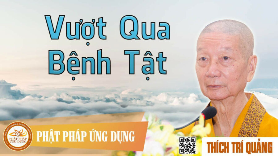 Vượt Qua Bệnh Tật – Thích Trí Quảng