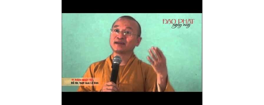 Vượt Qua Cô Đơn – Thích Nhật Từ