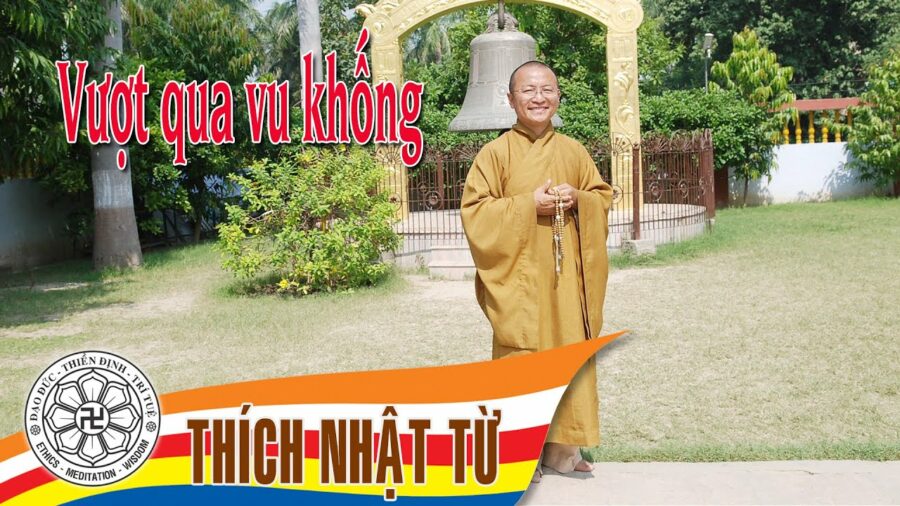 Vượt qua vu khống – Thích Nhật Từ