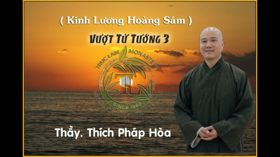 Vượt Tứ Tướng 3 – Đại Đức Thích Pháp Hòa