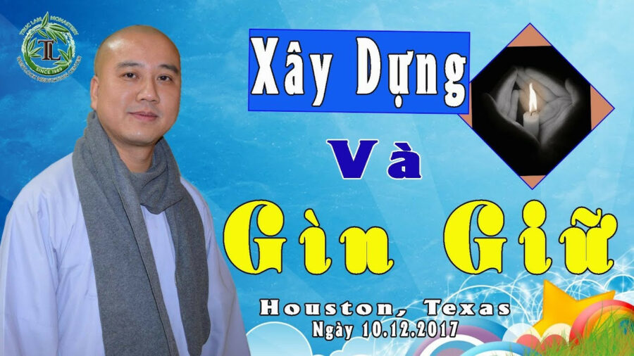 Xây Dựng Và Gìn Giữ – Đại Đức Thích Pháp Hòa