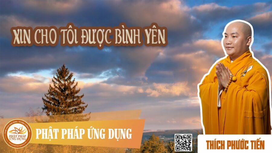 Xin Cho Tôi Được Bình Yên (KT08) – Thích Phước Tiến
