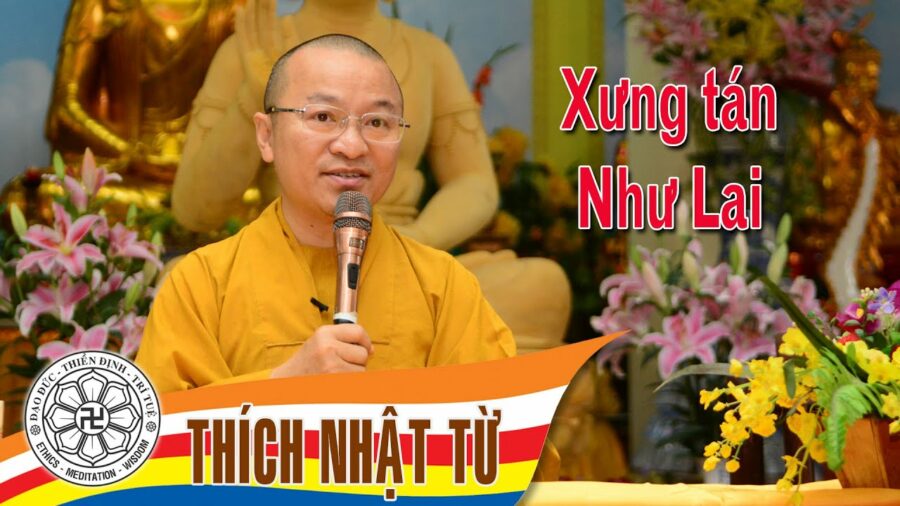 Xưng tán Như Lai – Thích Nhật Từ