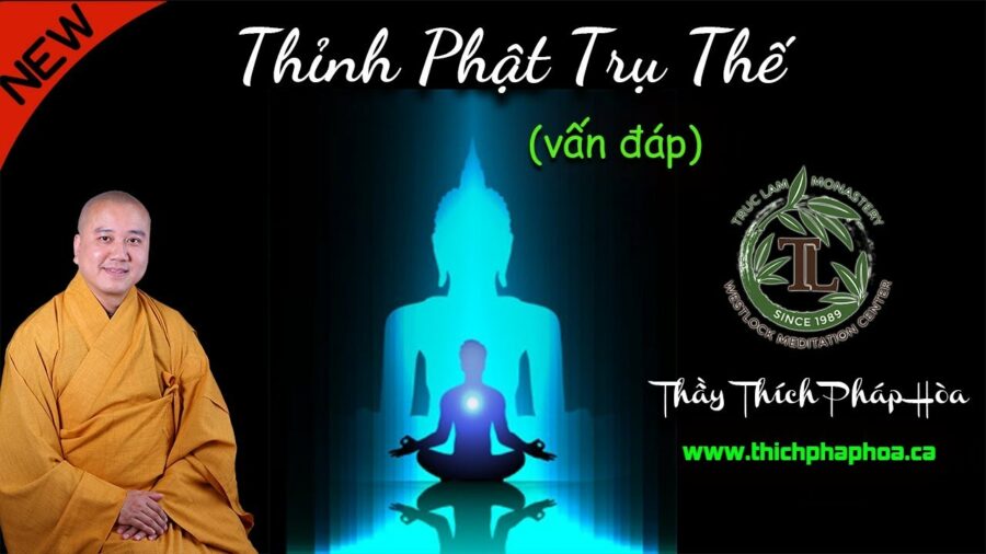 Ý Nghĩa Câu "Thỉnh Phật Trụ Thế" - ĐĐ. Thích Pháp Hòa
