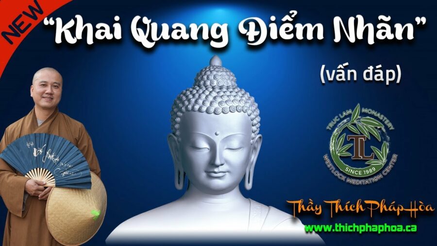 Ý Nghĩa của "Khai Quang Điểm Nhãn" - ĐĐ. Thích Pháp Hòa