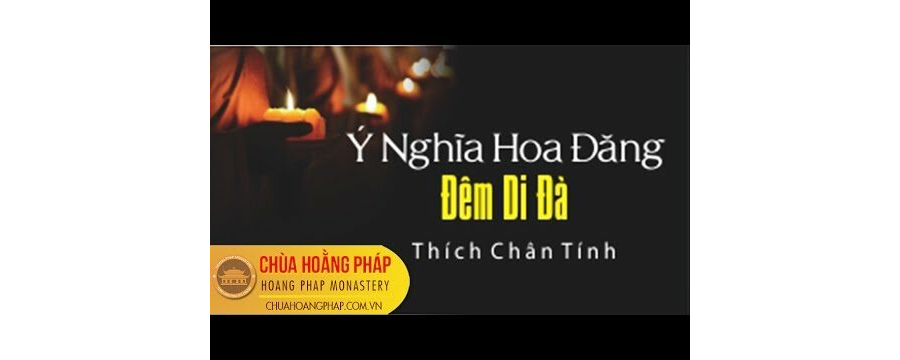 Ý Nghĩa Hoa Đăng Đêm Di Đà – Thầy Thích Chân Tính 2016