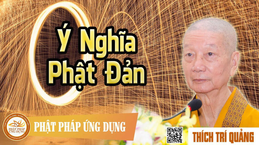 Ý Nghĩa Phật Đản – Thích Trí Quảng