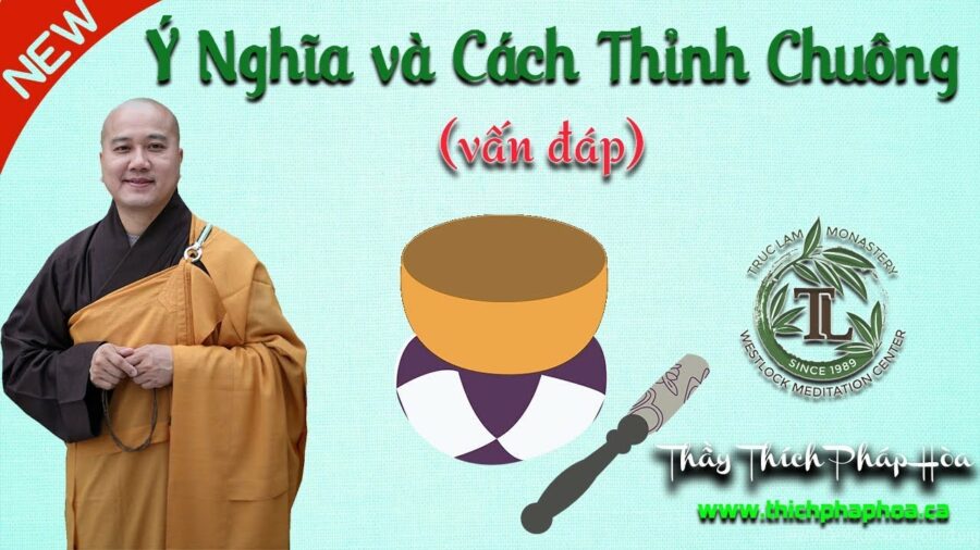 Ý Nghĩa và Cách Thỉnh Chuông - ĐĐ. Thích Pháp Hòa