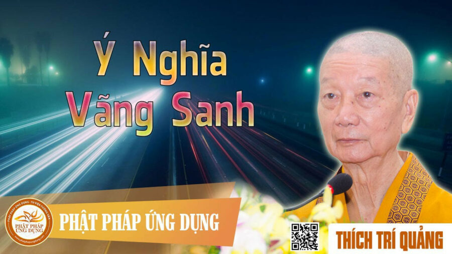 Ý Nghĩa Vãng Sanh – Thích Trí Quảng